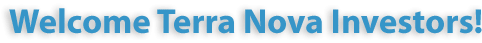 Welcome Terra Nova Investors!